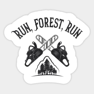 Loggers Run, Forest, Run Sticker